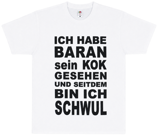 „Ich hab Baran sein KOK gesehn“ T-Shirt